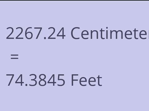 2267.24 CM TO FEET