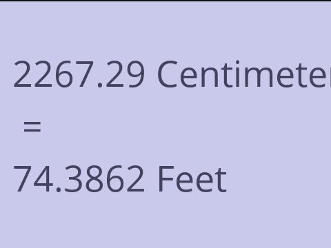 2267.29 CM TO FEET