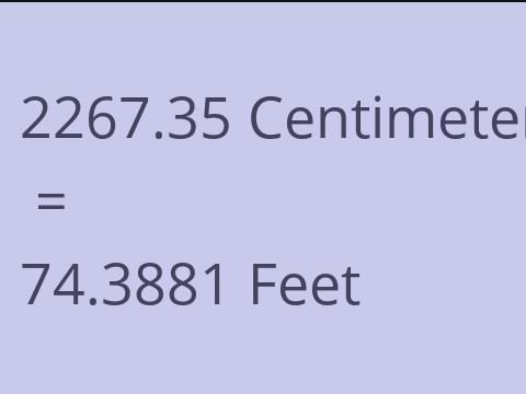 2267.35 CM TO FEET