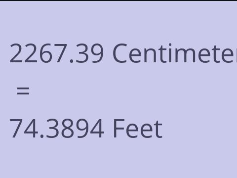 2267.39 CM TO FEET