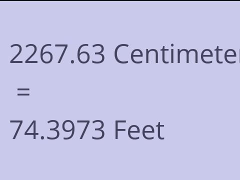 2267.63 CM TO FEET