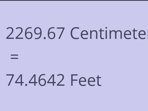 2269.67 CM TO FEET