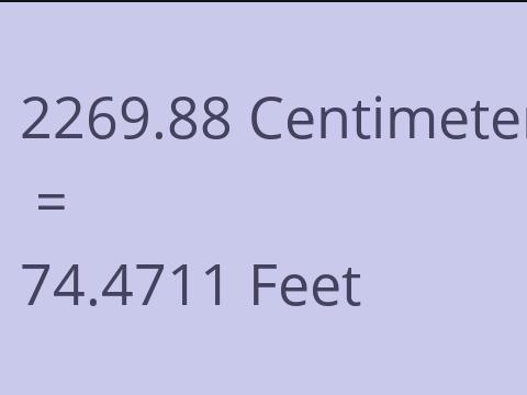 2269.88 CM TO FEET