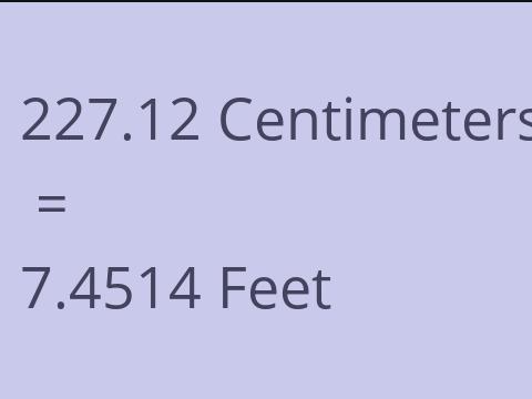 227.12 CM TO FEET