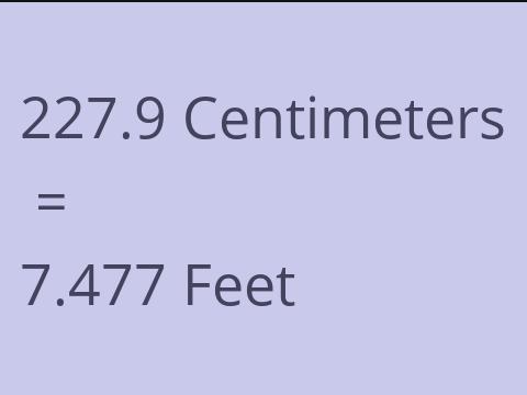 227.9 CM TO FEET