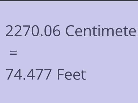 2270.06 CM TO FEET