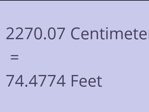 2270.07 CM TO FEET