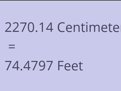 2270.14 CM TO FEET