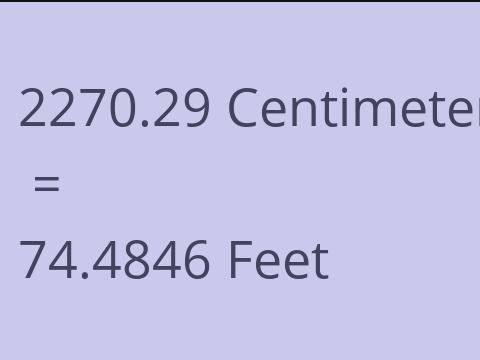 2270.29 CM TO FEET