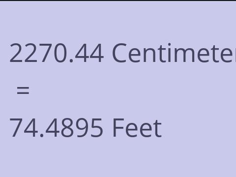 2270.44 CM TO FEET
