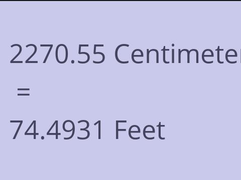 2270.55 CM TO FEET
