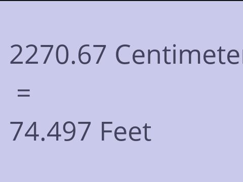 2270.67 CM TO FEET