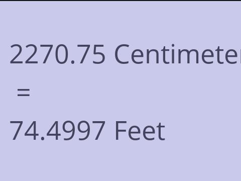 2270.75 CM TO FEET
