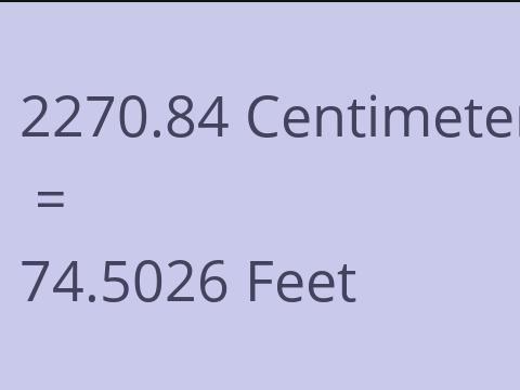 2270.84 CM TO FEET