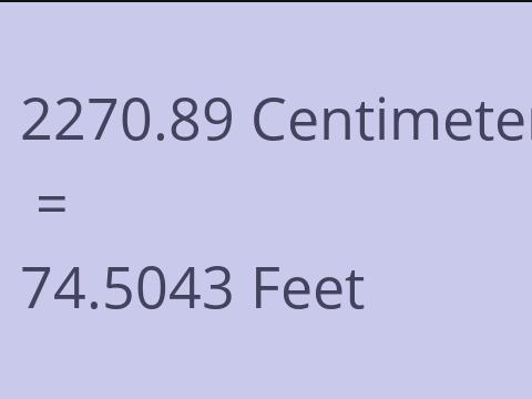 2270.89 CM TO FEET