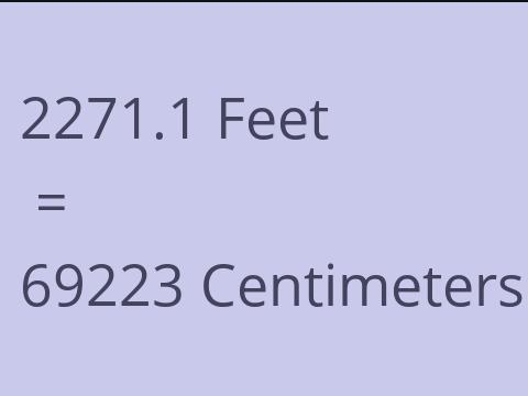 2271.1 FEET TO CM