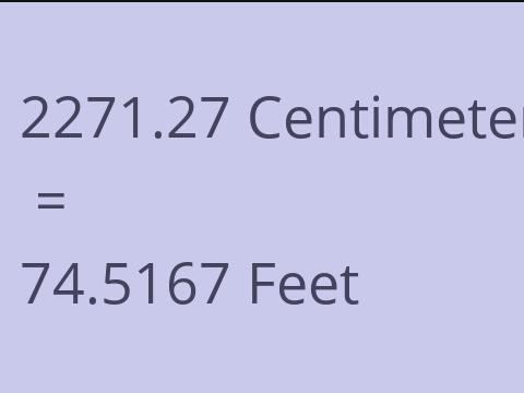 2271.27 CM TO FEET