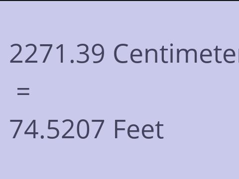 2271.39 CM TO FEET