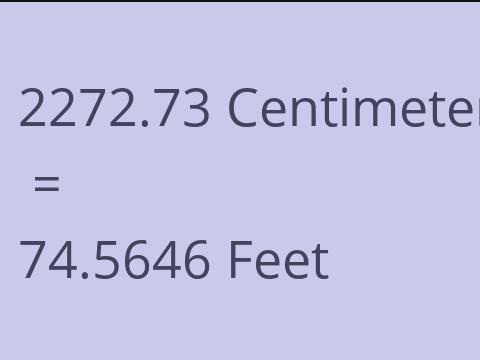 2272.73 CM TO FEET