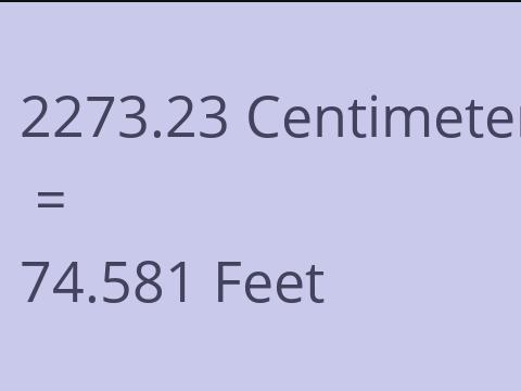 2273.23 CM TO FEET