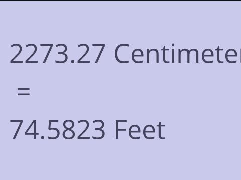 2273.27 CM TO FEET