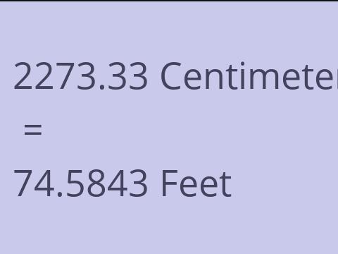 2273.33 CM TO FEET