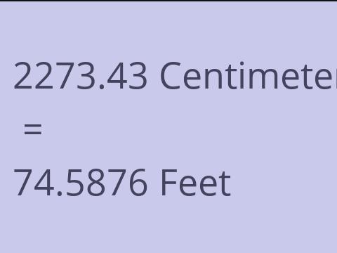 2273.43 CM TO FEET
