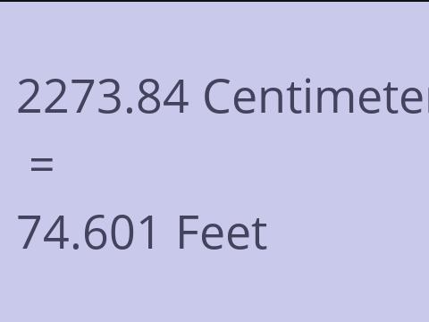2273.84 CM TO FEET
