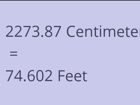 2273.87 CM TO FEET