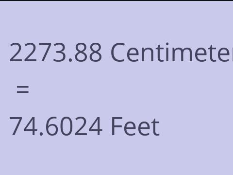 2273.88 CM TO FEET
