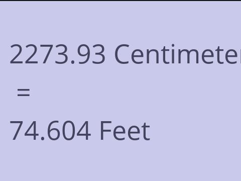 2273.93 CM TO FEET