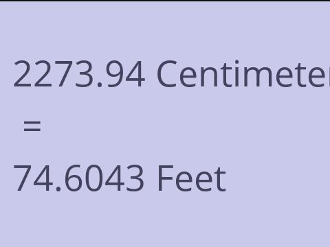 2273.94 CM TO FEET