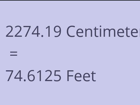 2274.19 CM TO FEET