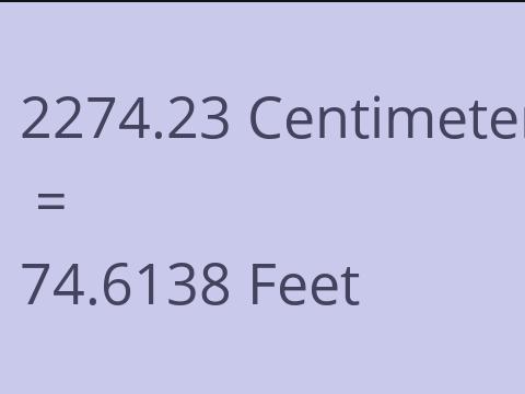 2274.23 CM TO FEET
