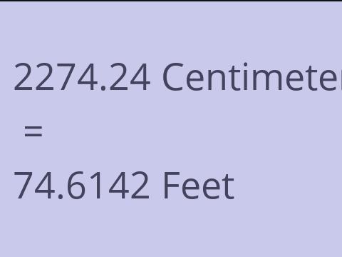2274.24 CM TO FEET