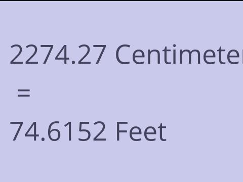 2274.27 CM TO FEET