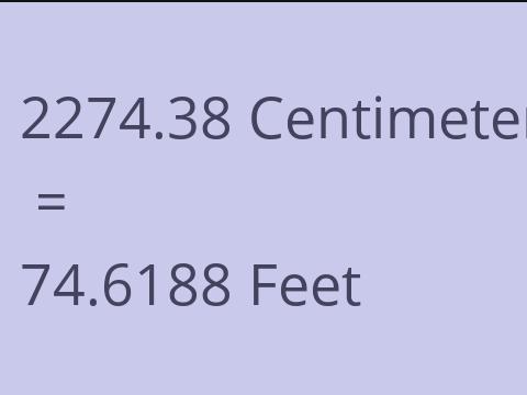 2274.38 CM TO FEET
