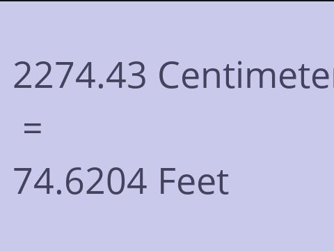 2274.43 CM TO FEET