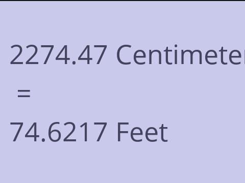 2274.47 CM TO FEET