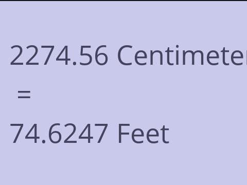 2274.56 CM TO FEET