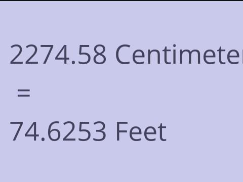 2274.58 CM TO FEET