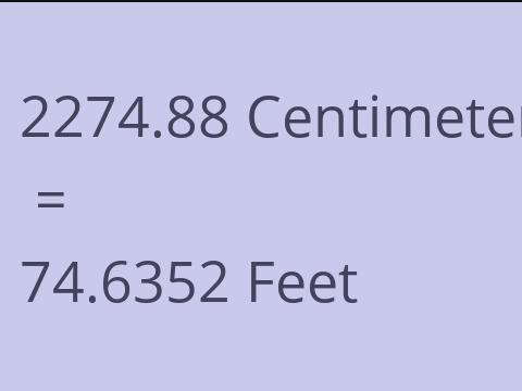 2274.88 CM TO FEET