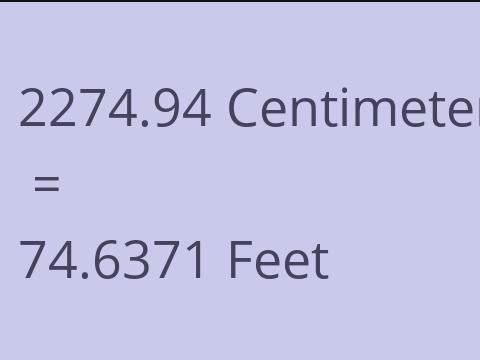 2274.94 CM TO FEET