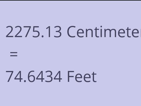 2275.13 CM TO FEET