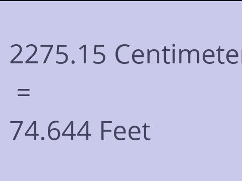 2275.15 CM TO FEET