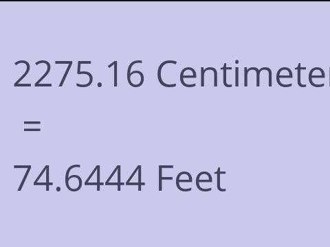 2275.16 CM TO FEET