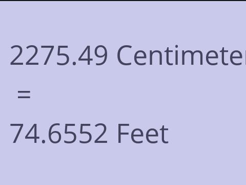 2275.49 CM TO FEET