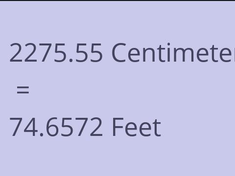 2275.55 CM TO FEET