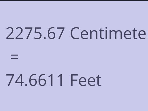 2275.67 CM TO FEET