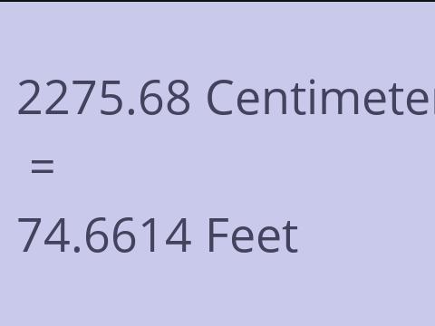 2275.68 CM TO FEET